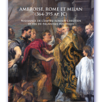 Couverture de Marta Sordi, Ambroise, Rome & Milan (364-395 ap. J.-C.) naissance de l'Empire romain-chrétien et fin du paganisme politique
